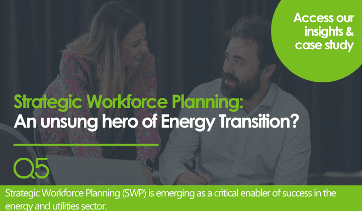 Strategic Workforce Planning: An unsung hero of Energy Transition?